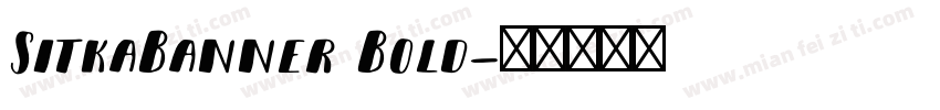 SitkaBanner Bold字体转换